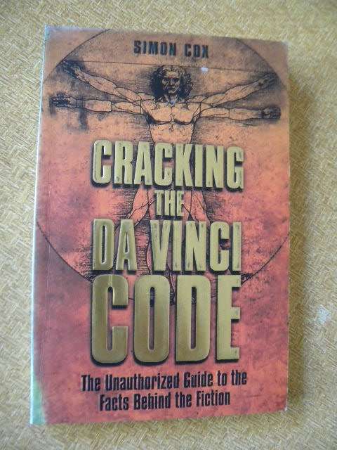 CRACKING THE DA VINCI CODE Unauthorised guide to the facts behind the fiction  by Simon Cox