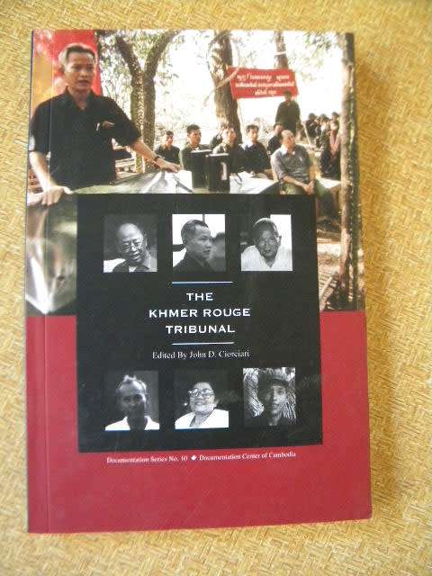 THE KHMER ROUGE TRIBUNAL  Edited by John D. Ciorciari