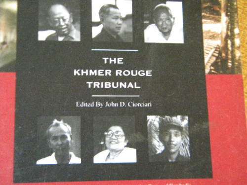 THE KHMER ROUGE TRIBUNAL  Edited by John D. Ciorciari