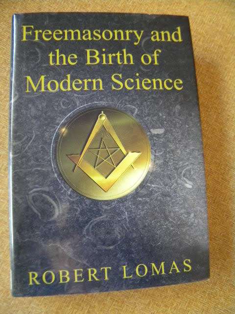 FREEMASONRY AND THE BIRTH OF MODERN SCIENCE  by Robert Lomas