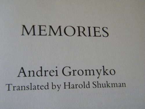 ANDREI GROMYKO - MEMORIES Translated by Harold Shukman