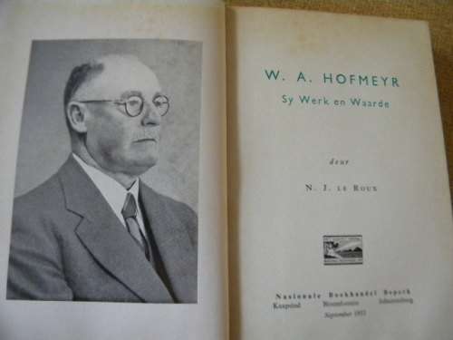 W. A. HOFMEYER Sy werke en waardes  deur N. J. le Roux