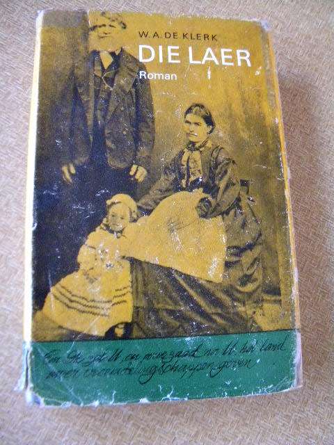 DIE LAER  deur W. A. de Klerk  (ROMAN)