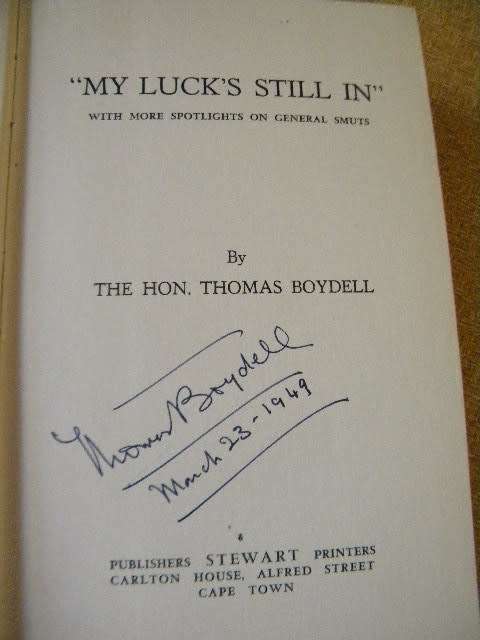 MY LUCK`S STILL IN  (with more spotlights on General Smuts)  by The Hon. Thomas Boydell (SIGNED)