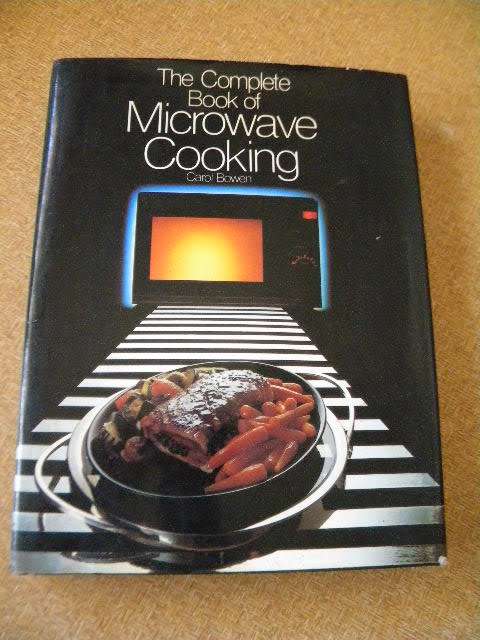 THE COMPLETE BOOK OF MICROWAVE COOKING   by Carol Bowen