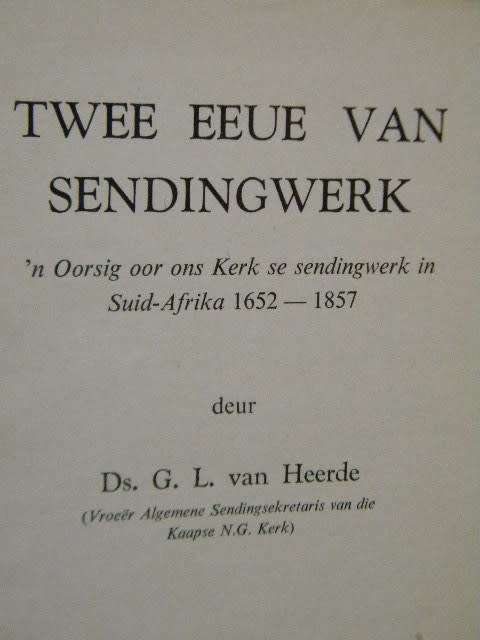 TWEE EEUE VAN SENDINGWERK  deur Ds. G. L. van Heerde