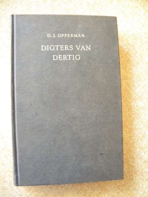 DIGTERS VAN DERTIG  deur D. J. Opperman