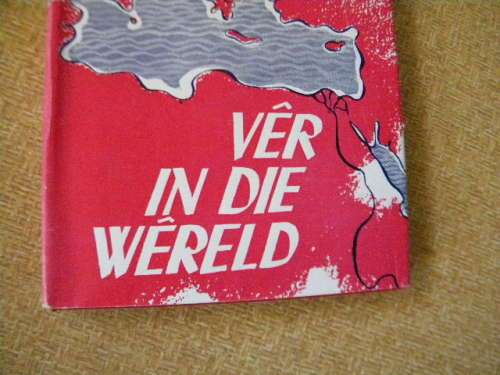 3 BOEKE DEUR UYS KRIGE:  Ver in die wereld, Morester oor die Abruzzi  en  Vier eenbedrywe