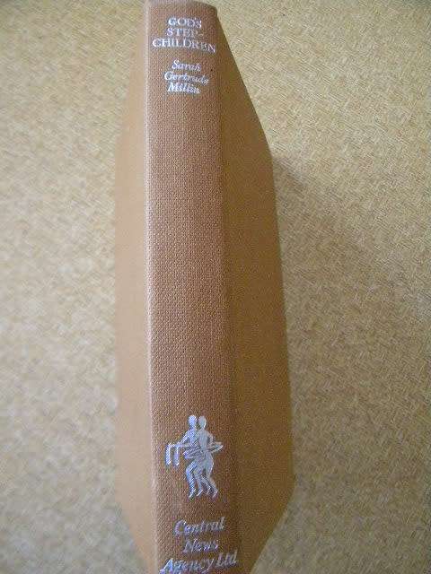 GOD`S STEP-CHILDREN  by Sarah Gertrude Millin  (A Novel)