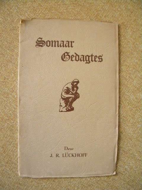 SOMAAR GEDAGTES  deur J. R. Luckhoff