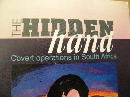 THE HIDDEN HAND Covert operations in South Africa  by Anthony Minnaar, Ian Liebenberg, Charl Schutte