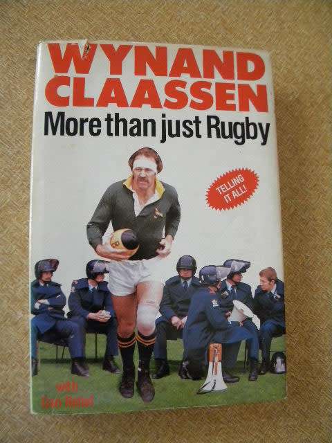 WYNAND CLAASSEN  More than just rugby  by Wynand Claassen and Dan Retief