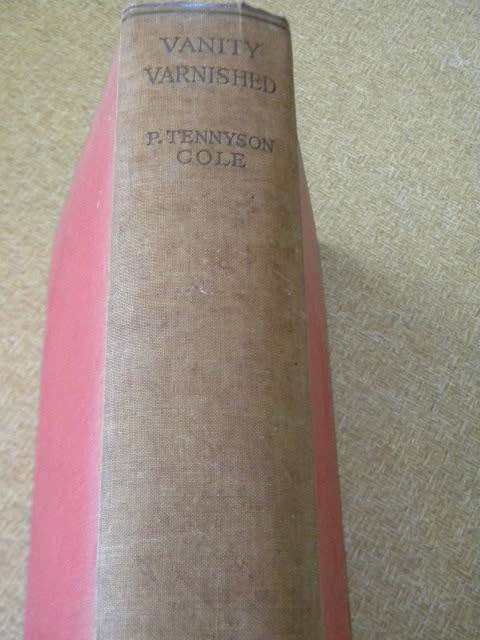 VANITY VANISHED  Reminiscence in many colours  by P. Tennyson Cole