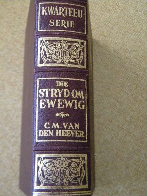 DIE STRYD OM EWEWIG  deur C M van den Heever  (KWARTEEU-SERIE)