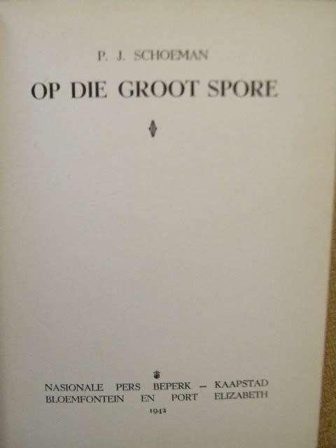 OP DIE GROOT SPORE  deur P J  Schoeman  (KWARTEEU-SERIE)