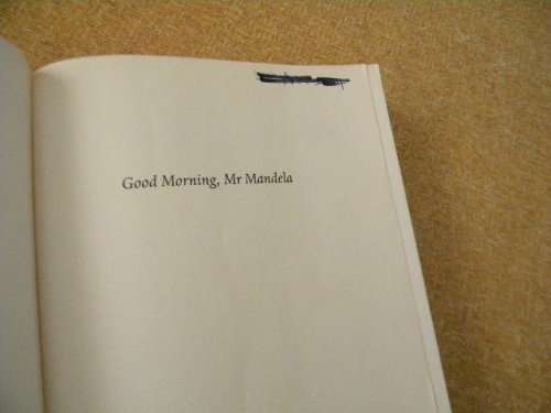 GOOD MORNING, MR MANDELA, by Zelda la Grange