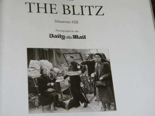 IMAGES OF WAR: THE BLITZ  Photographs by the Daily Mail