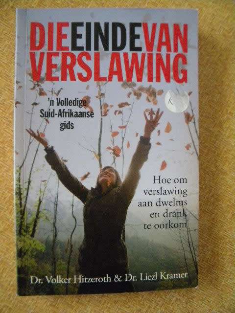 DIE EINDE VAN VERSLAWING  `n Volledige SA gids  deur Dr Volker Hitzeroth and Dr Liezl Kramer