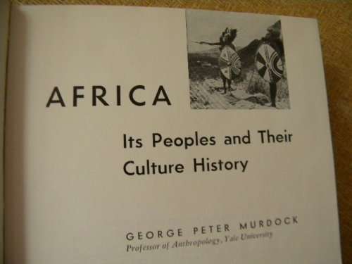 AFRICA  Its Peoples and Their Culture History  by George Peter Murdock