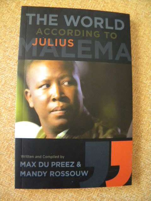 THE WORLD ACCORDING TO JULIUS MALEMA  by Max du Preez and Mandy Rossouw