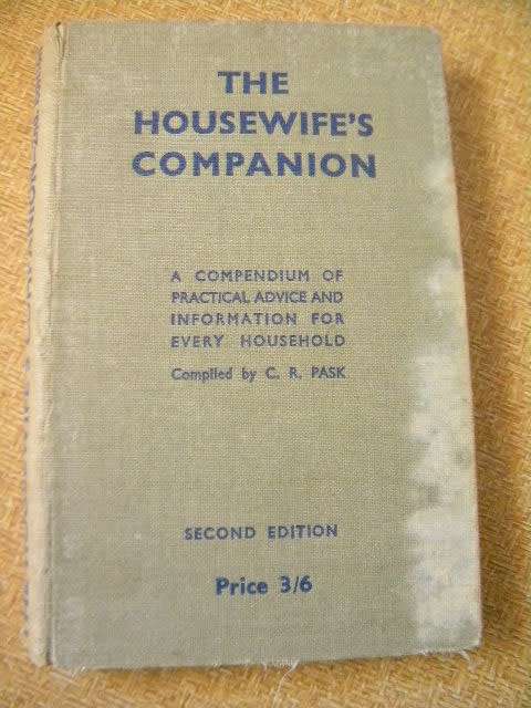 THE HOUSEWIFE`S COMPANION  Compiled by C. R. Pask