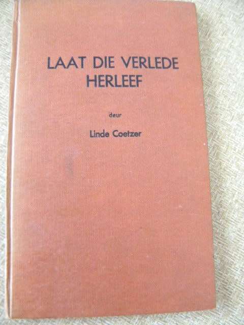 LAAT DIE VERLEDE HERLEEF  deur Linde Coetzer