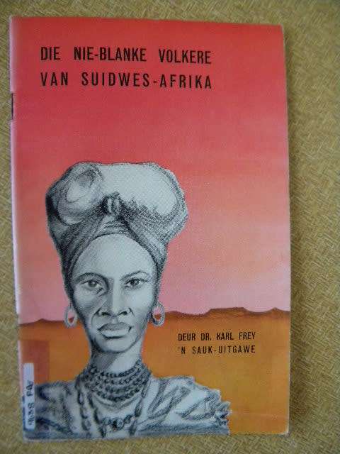 Die Nie-Blanke Volkere van Suidwes-Afrika. Dr Karl Frey.