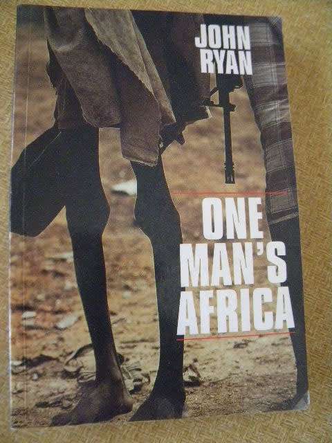 ONE MAN`S AFRICA  by John Ryan