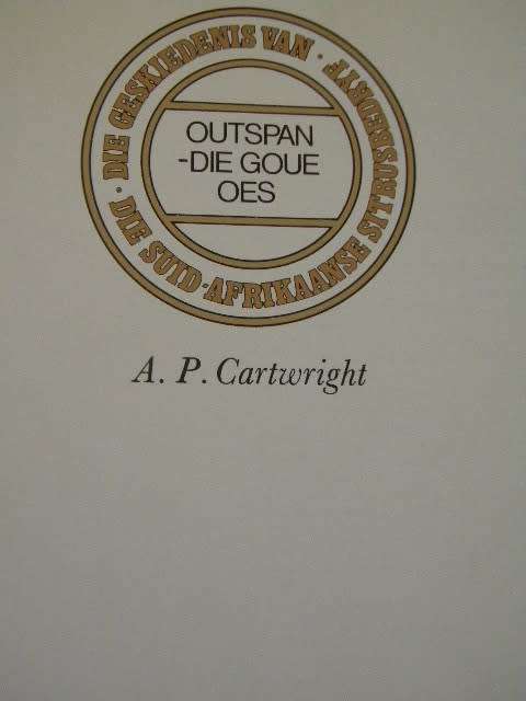 DIE GESK VAN SA SITRUSBEDRYF: OUTSPAN - DIE GOUE OES  deur A.P. Cartwright