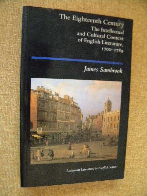 THE EIGHTEENTH CENTURY (Literature in English Series)  1700 -1789  by James Sanbrook