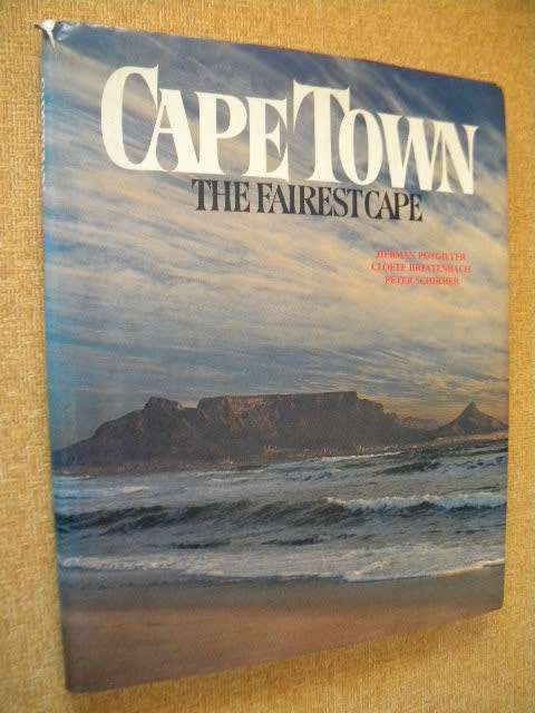 CAPE TOWN: THE FAIREST CAPE by Peter Schirmer