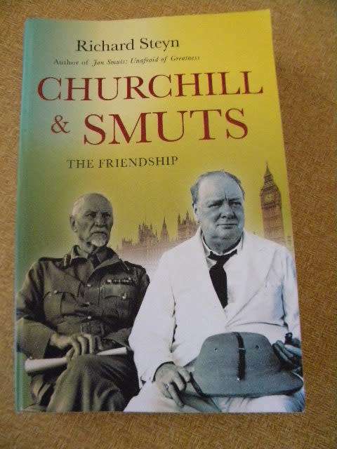 CHURCHILL and SMUTS The Friendship by Richard Steyn,