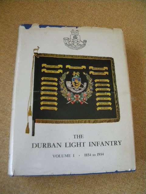 THE DURBAN LIGHT INFANTRY  Vol I 1854 - 1934 by Lieut.-Colonel  A.C. Martin