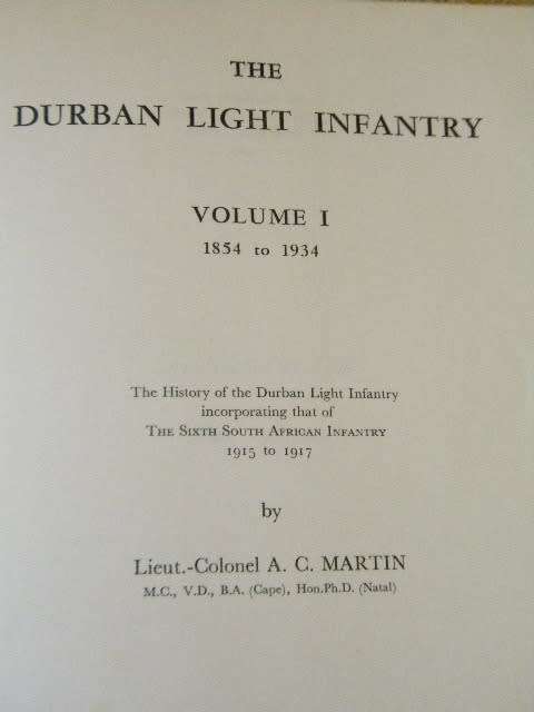 THE DURBAN LIGHT INFANTRY  Vol I 1854 - 1934 by Lieut.-Colonel  A.C. Martin