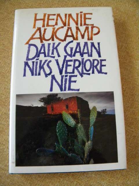 DALK GAAN NIKS VERLORE NIE deur Hennie Aucamp