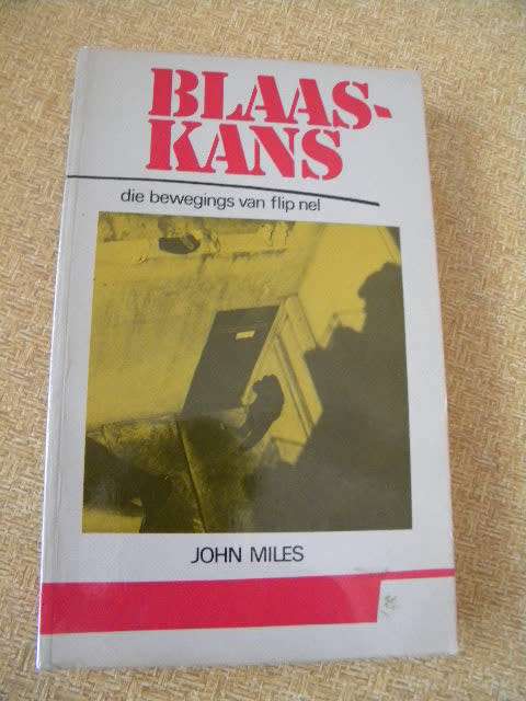 BLAASKANS - die beweging van Flip Nel  deur John Miles