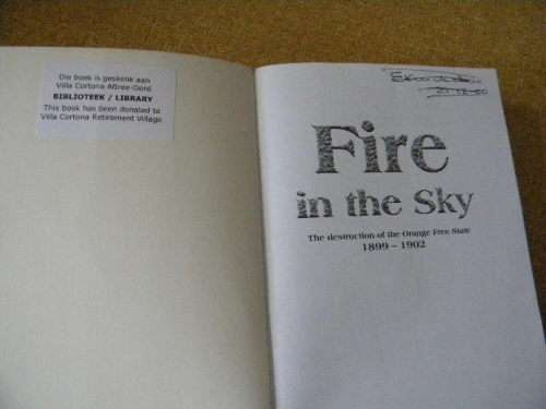 FIRE IN THE SKY  Destruction of Orange Free State 1899 - 1902  by Owen Coetzer