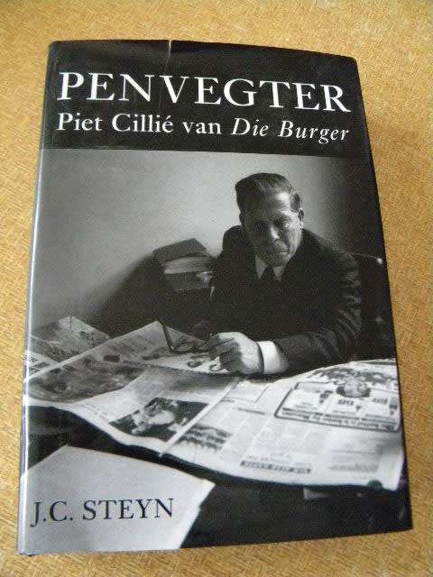 PENVEGTER: PIET CILLIé VAN DIE BURGER  deur J. C. Steyn