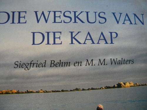 DIE WESKUS VAN DIE KAAP  deur Siegfried Behm en M. M. Walters