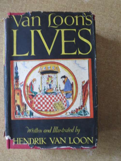 VAN LOON`S LIVES  Written and Illustrated by Hendrik van Loon