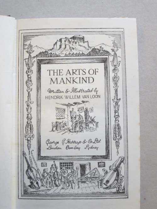 THE ARTS OF MANKIND  Written and Illustrated by Hendrik Willem van Loon