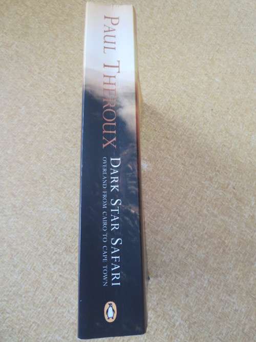DARK STAR SAFARI Overland from Cairo to Cape Town by Paul Theroux