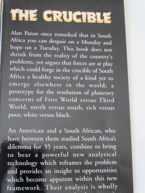 THE CRUCIBLE  Forging South Africa`s Future  by Dr. Don Beck and Graham Linscott