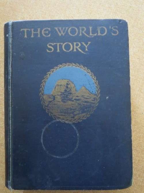 THE WORLD`S STORY  A simple history for boys and girls  by Elizabeth O`Neill