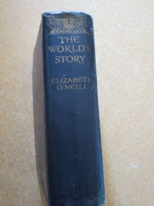 THE WORLD`S STORY  A simple history for boys and girls  by Elizabeth O`Neill