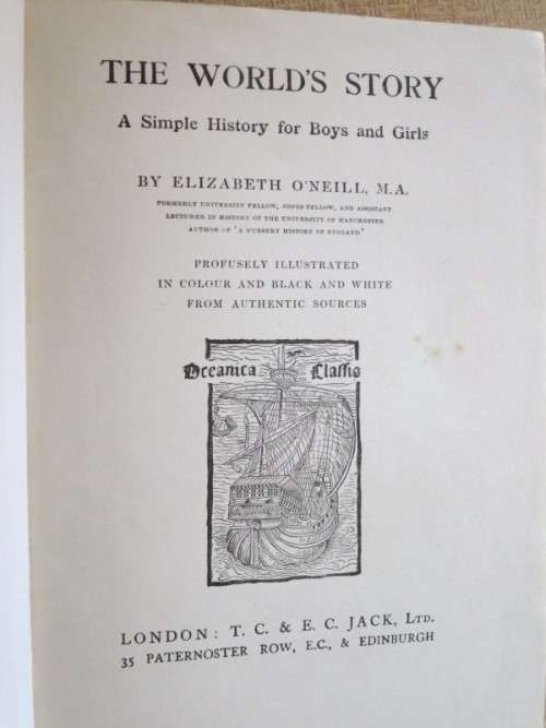 THE WORLD`S STORY  A simple history for boys and girls  by Elizabeth O`Neill