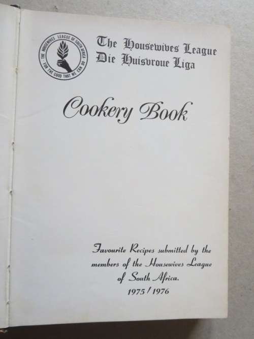 THE HOUSEWIVES` LEAGUE / DIE HUISVROUE LIGA  COOKERY BOOK