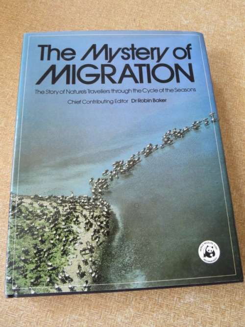 THE MYSTERY OF MIGRATION   by Dr Robin Baker
