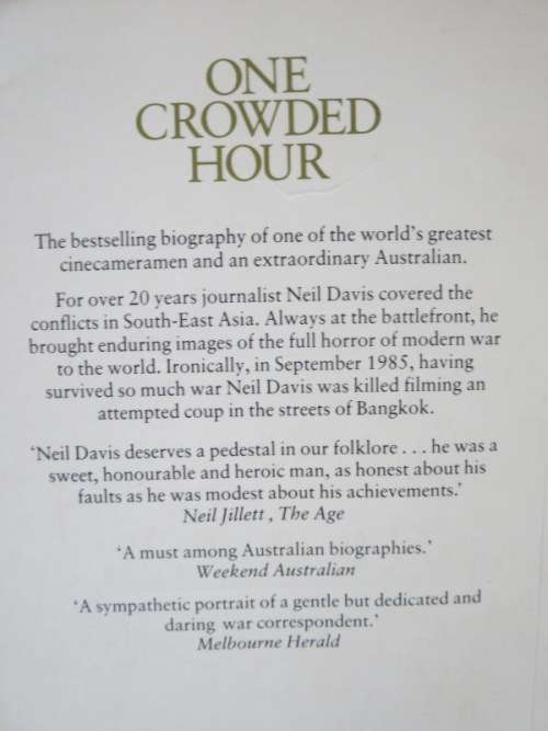 ONE CROWDED HOUR  Neil Davis Combat Cameraman 1934-1985  by Tim Bowden