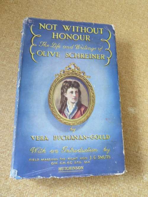 NOT WITHOUT HONOUR The Life and Writings of OLIVE SCHREINER by Vera Buchanan-Gould